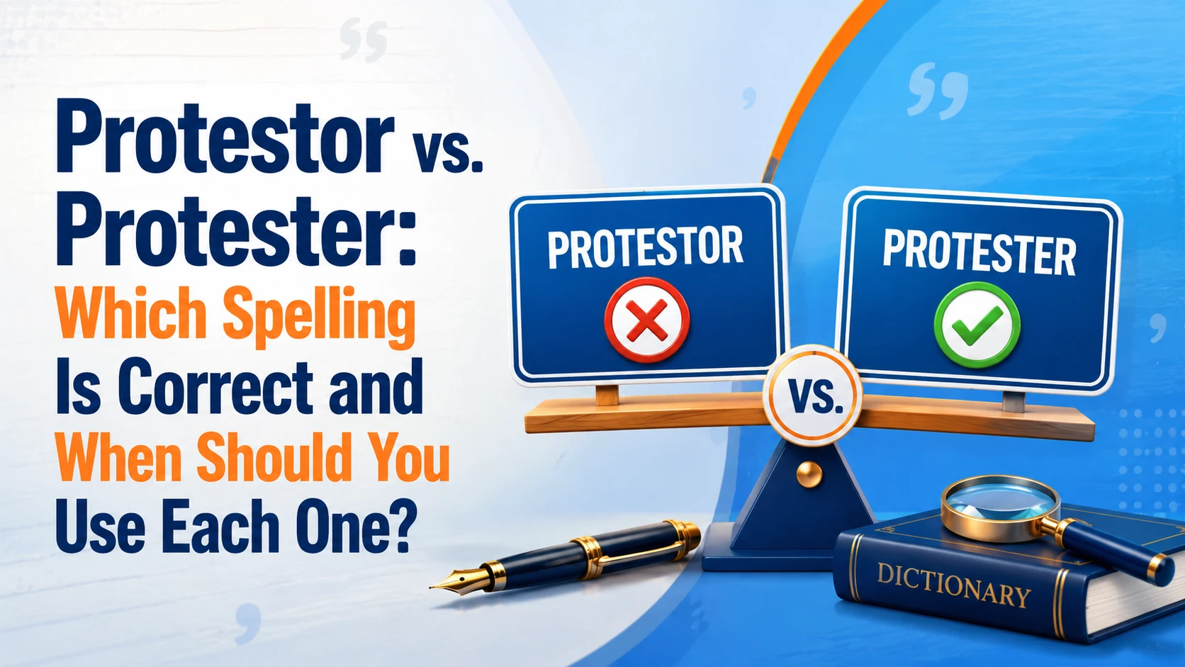 Protestor vs. Protester: Which Spelling Is Correct and When Should You Use Each One?