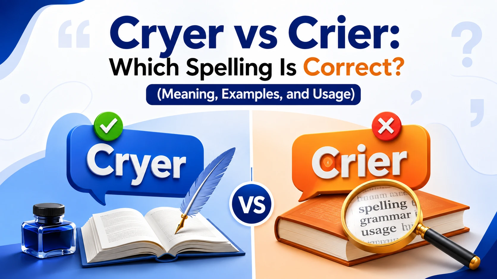 Cryer vs Crier: Which Spelling Is Correct? (Meaning, Examples, and Usage)