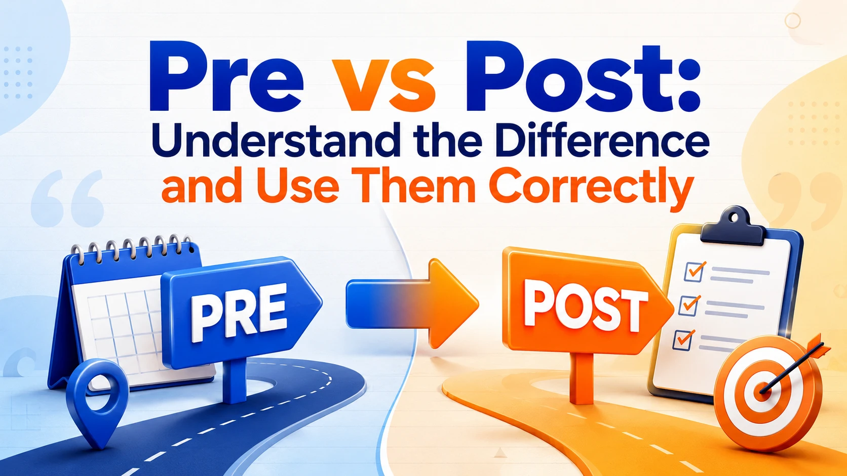 Pre vs Post: Understand the Difference and Use Them Correctly