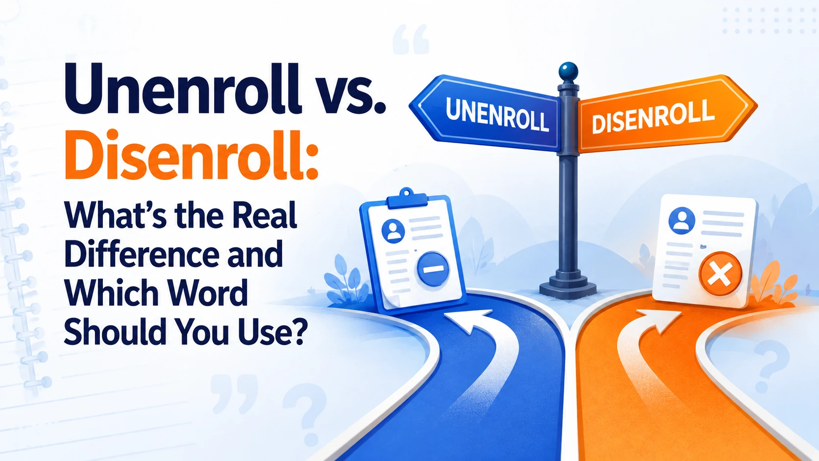Unenroll vs. Disenroll: What’s the Real Difference and Which Word Should You Use?