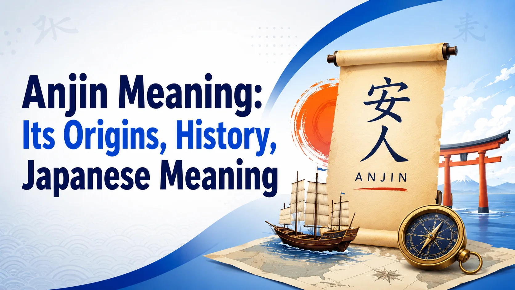 Anjin Meaning: Its Origins, History, Japanese Meaning