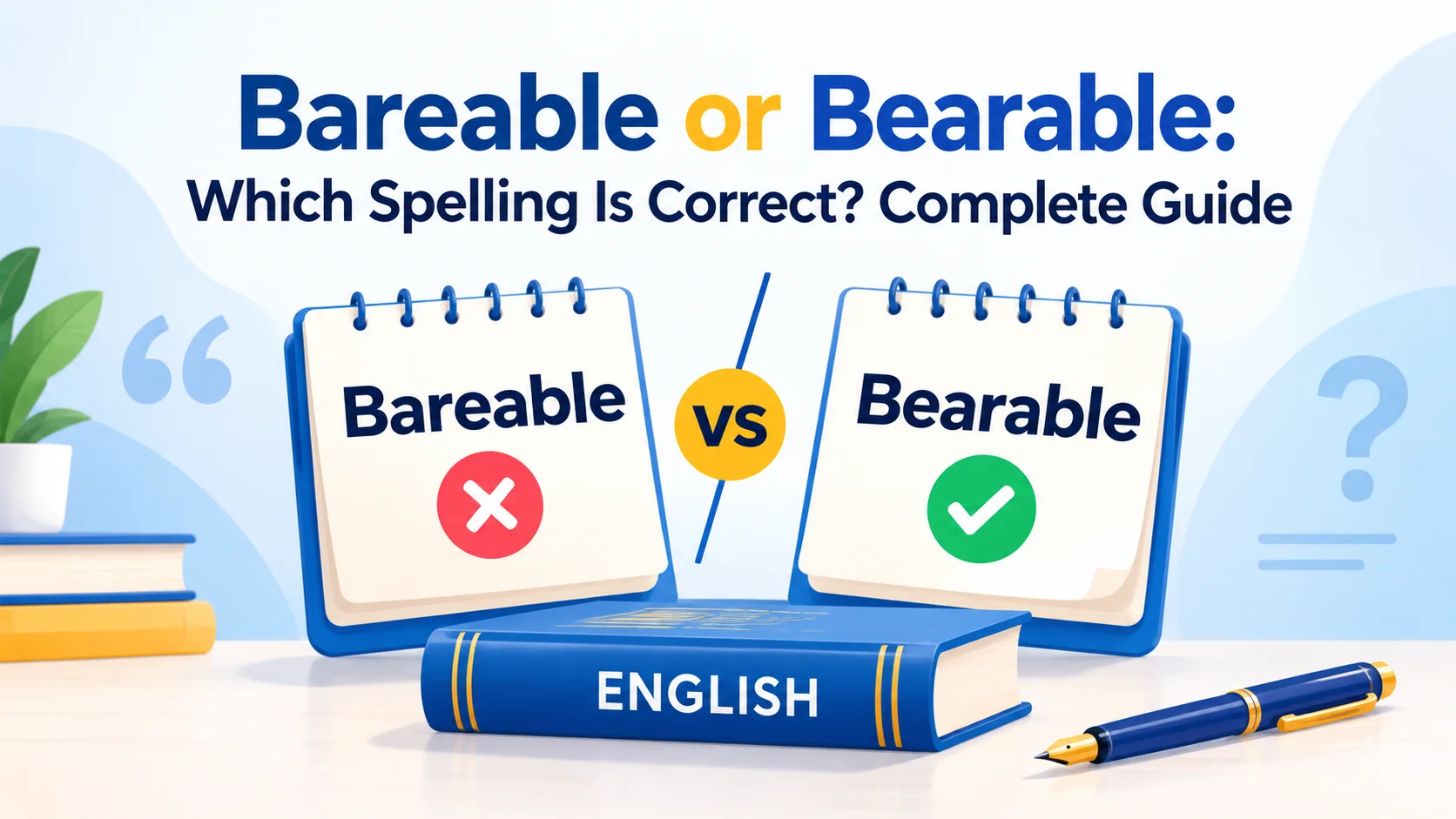 Bareable or Bearable: Which Spelling Is Correct? Complete Guide